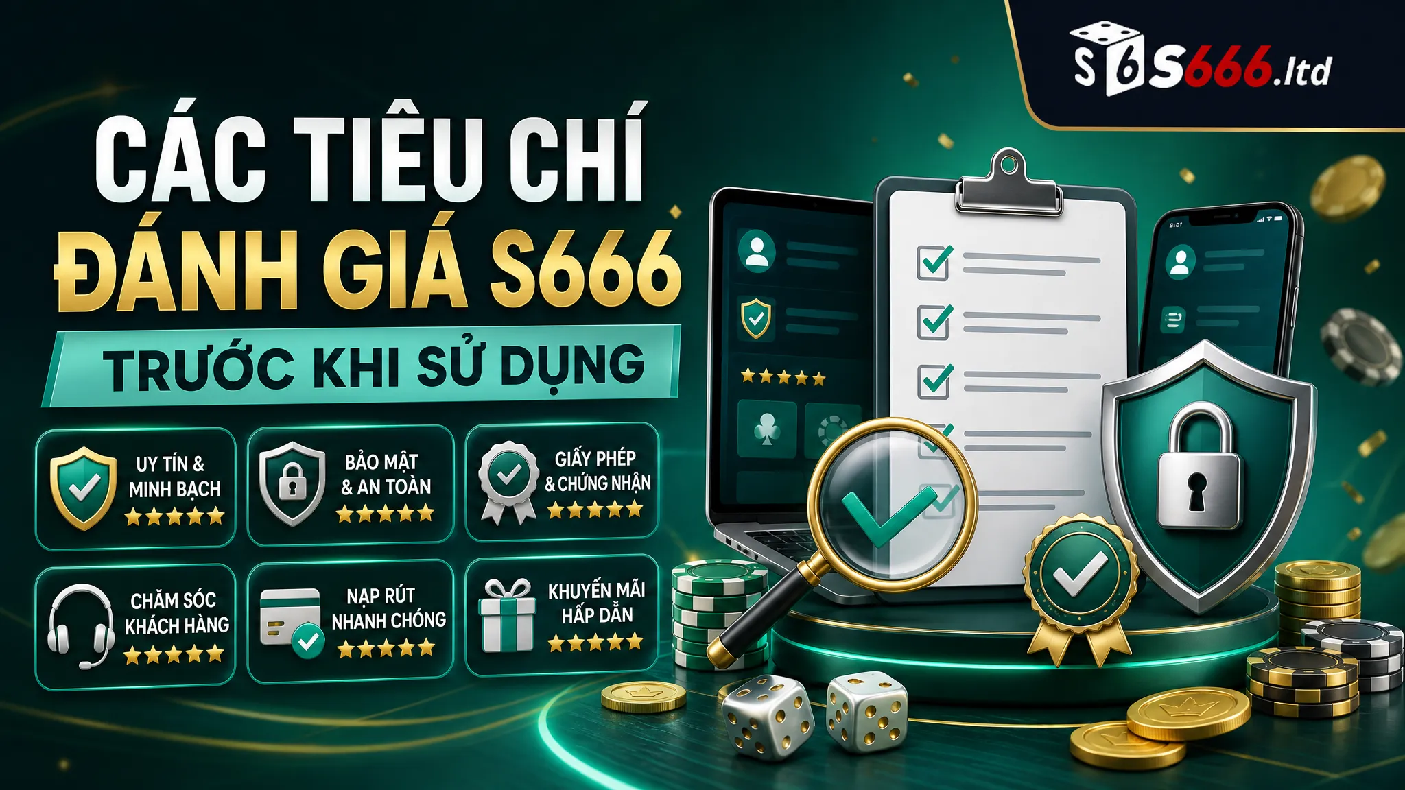 Các tiêu chí đánh giá S666 trước khi sử dụng