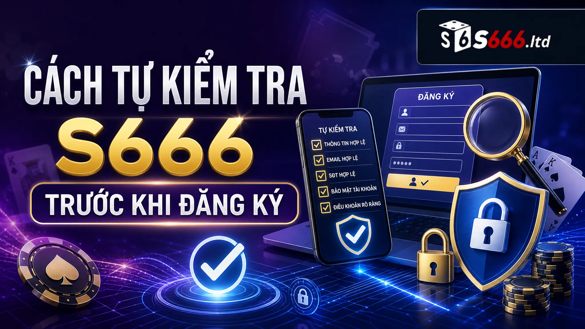 Cách tự kiểm tra S666 trước khi đăng ký