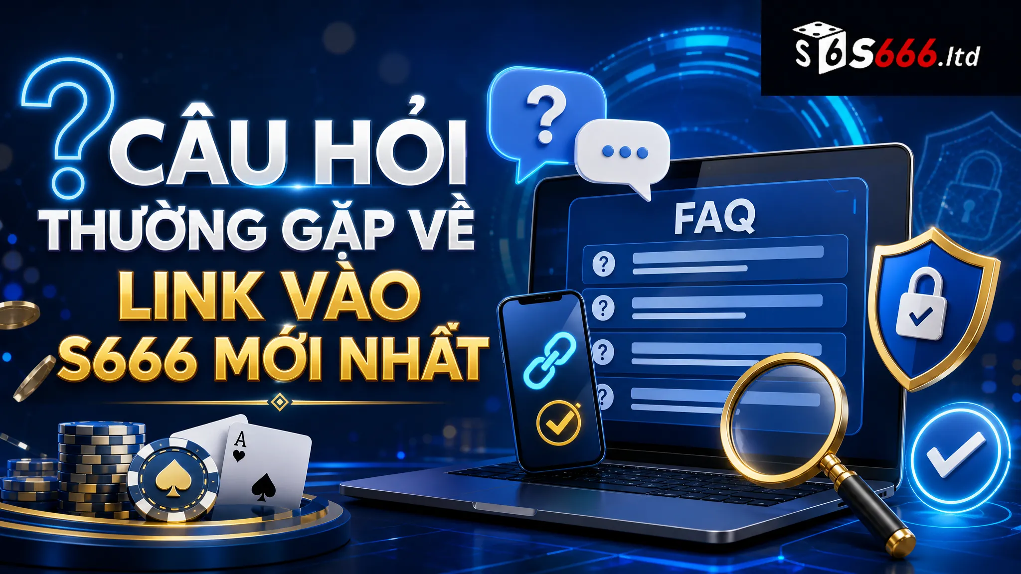 Câu hỏi thường gặp về link vào S666 mới nhất