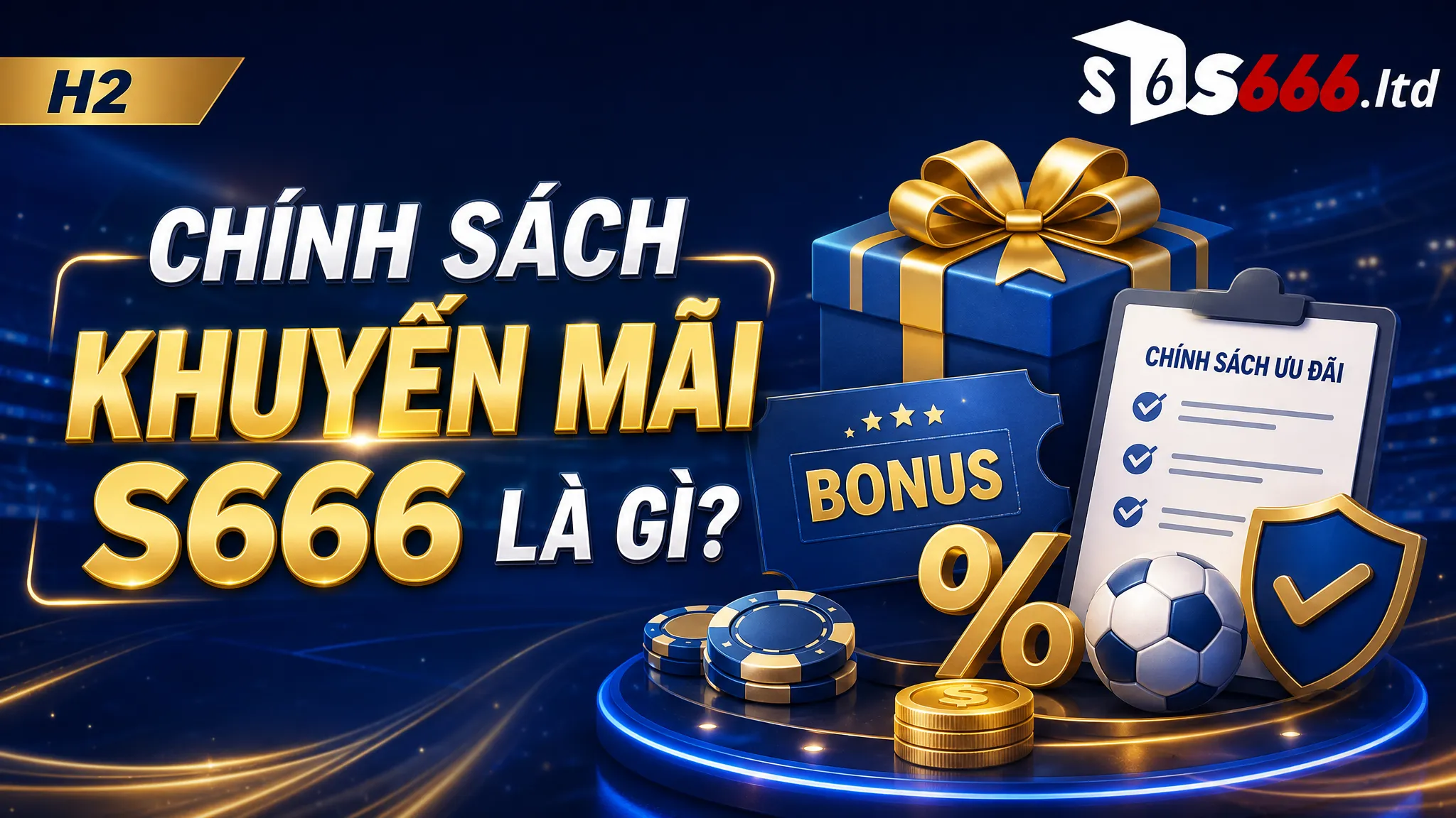 Chính sách khuyến mãi S666 là gì?